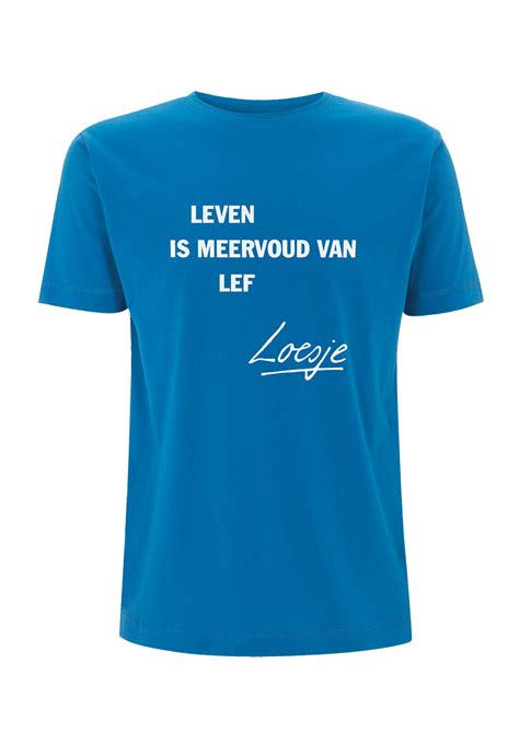 Loesje Leven Is Meervoud Van Lef Literair T Shirt Voor Heren