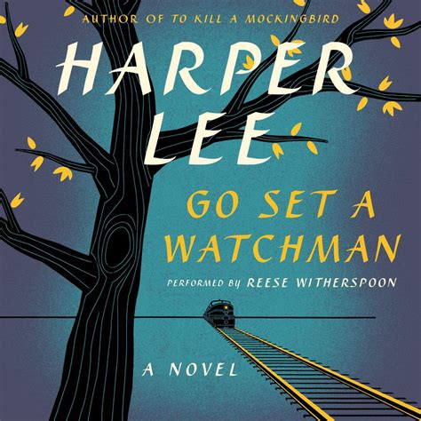 The Ardent Reader: Book 123: Go Set a Watchman by Harper Lee narrated ...