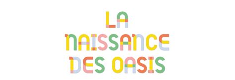 La Naissance Des Oasis