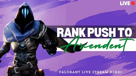 Rankup Or Derank Rankpush To Ascendent Valorant Live Stream