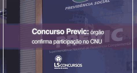 Concurso Previc órgão Confirma Participação No Cnu Ls Ensino