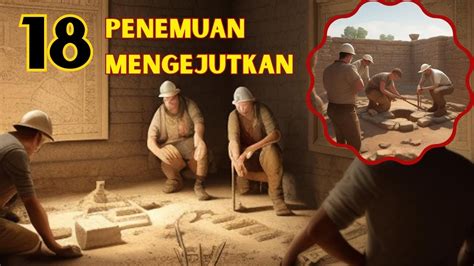 18 Penemuan Arkeologi Menakjubkan Keajaiban Tersembunyi Dari Masa Lalu