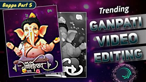 Ganpati Alight Motion Video Editing Bappa Video Editing Ganpati