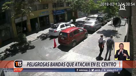 As Operan Las Peligrosas Bandas Que Atacan En El Centro De Santiago