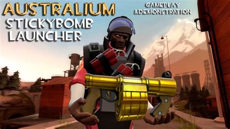 Tf2 Australium Stickybomb Launcher Gameplaydemonstration Youtube