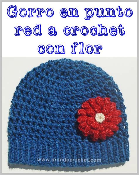 Patron Gorro En Punto Red A Crochet O Ganchillo Con Flor En Punto