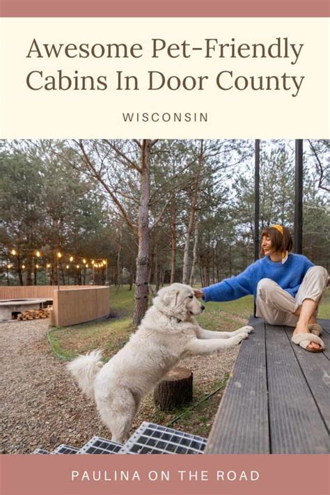 15 Top Pet-Friendly Cabins In Door County - Paulina on the road