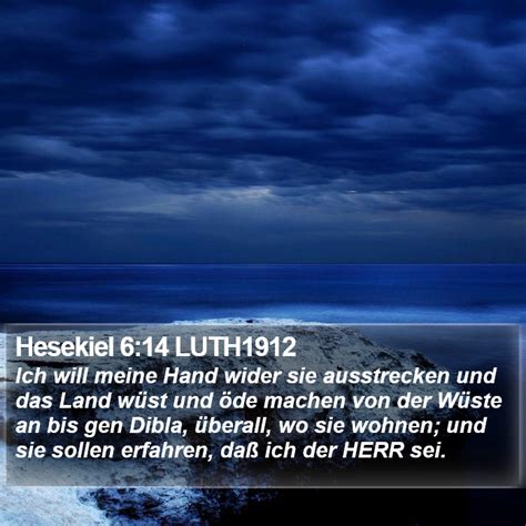 Hesekiel 6 14 LUTH1912 Ich Will Meine Hand Wider Sie Ausstrecken Und Das