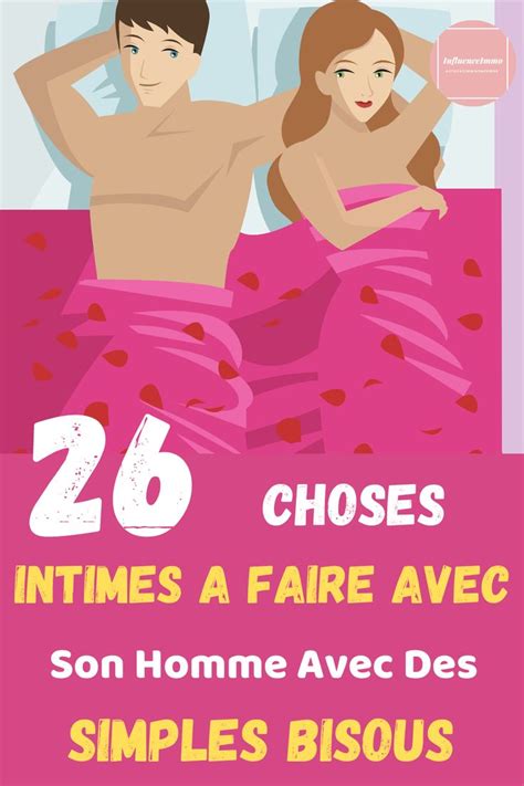 voici 26 choses intimes à faire avec son homme avec des bisous