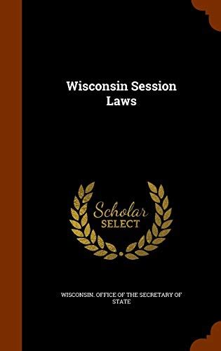 Wisconsin Session Laws By Wisconsin Department Of State Goodreads