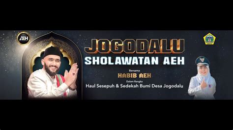 Jogodalu Sholawatan Aeh Bersama Habib Ahmad Al Hadar S E I Youtube