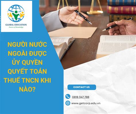 Người Nước Ngoài Được Ủy Quyền Quyết Toán Thuế TNCN Khi Nào