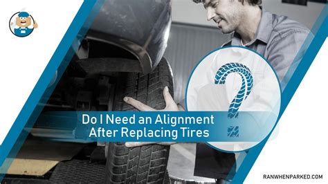 Do I Need An Alignment After Replacing Tires Full Detail Ran When