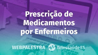 Webpalestra Prescrição de Medicamentos por Enfermeiros Aspectos