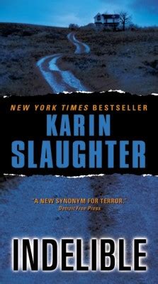 Karin Slaughter - Indelible (Grant County Series)