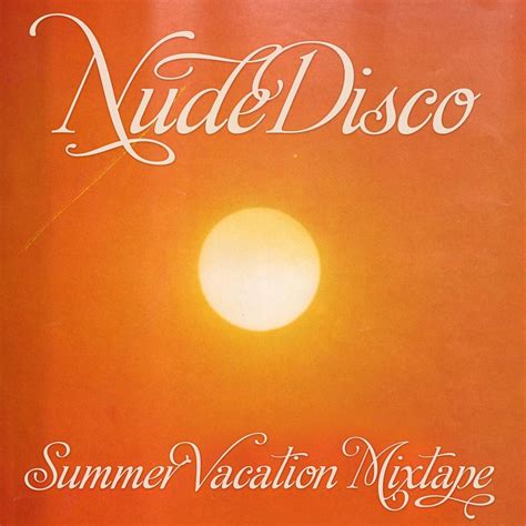 Stream Summer Vacation Mixtape Ibiza By Nude Disco Listen Online For Free On Soundcloud