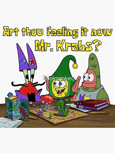 Art Thou Feeling It Now Mr Krabs Sticker For Sale By Sockminkey Redbubble