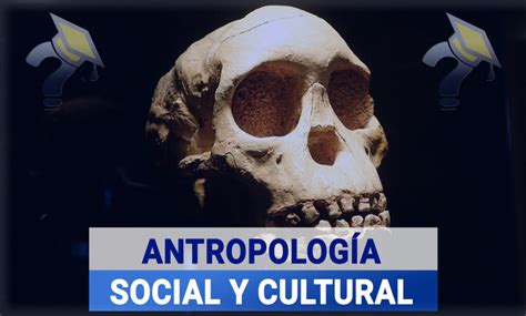 Estudiar Antropología Social y Cultural 【Grado 2024】