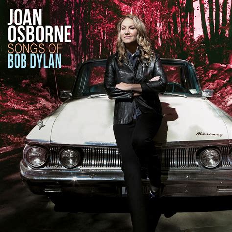 CD: Joan Osborne - Songs of Bob Dylan review - classics re-rendered ...