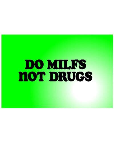 Do Milfs Not Drugs Funny Vinyl Decal Sticker Color Options Look