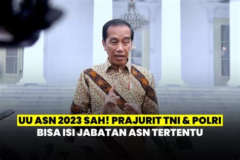 Tok Uu Asn No 20 Tahun 2023 Sah Alhamdulillah Sekarang Prajurit Tni