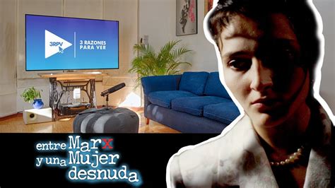 Razones Para Ver Entre Marx Y Una Mujer Desnuda Youtube