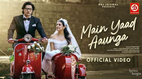 Main Yaad Aaunga Lyrics मैं याद आऊँगा Stebin Ben Ft Siddharth