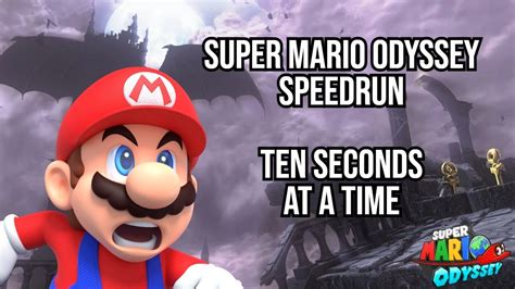 Everyday Speedrunning Super Mario Odyssey Seconds At A Time Part