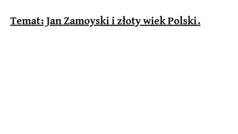 Jan Zamoyski I Z Oty Wiek Polski