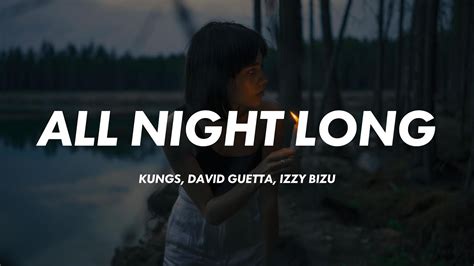 Kungs David Guetta Izzy Bizu All Night Long Lyrics Youtube