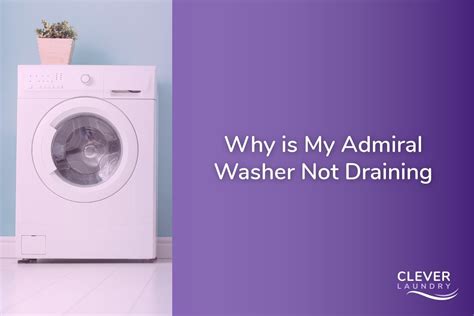 Why Is My Admiral Washer Not Draining