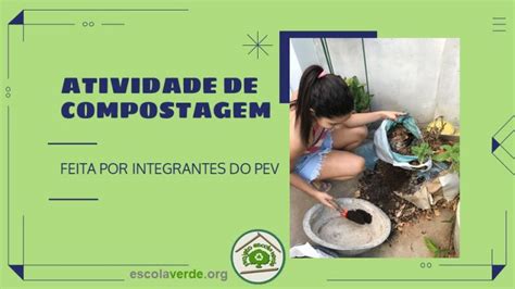 Atividade De Compostagem Feita Por Integrantes Do Pev Programa Escola