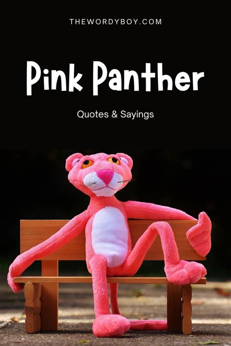 102 Best Pink Panther Quotes And Sayings Pink Panthers Panther Panther Quotes