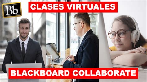 Cómo dar clases virtuales con Blackboard Collaborate Ultra Blackboard