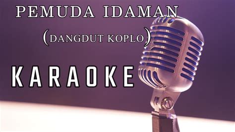 Pemuda Idaman Karaoke Youtube