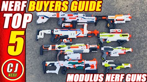 Nerf Buyers Guide Top Modulus Nerf Guns Youtube