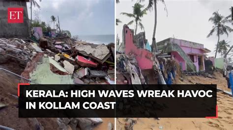 Kerala High Waves Wreak Havoc In Kollam Coast Several Houses Damaged In Sea Fury Youtube