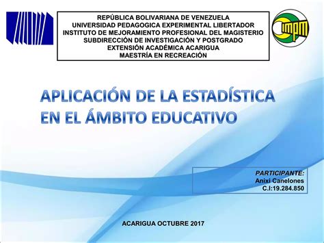 Aplicacion De La Estadistica Al Campo Educativo Ppt