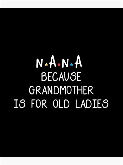 "Nana Because Grandmother Is For Old Ladies Funny Grandma, Nana Because Grandmother Is For Old ...