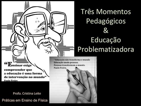 Pdf Tr S Momentos Pedag Gicos Educa O Problematizadora Pedagogia