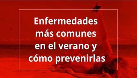 Enfermedades Más Comunes En El Verano Y Cómo Prevenirlas