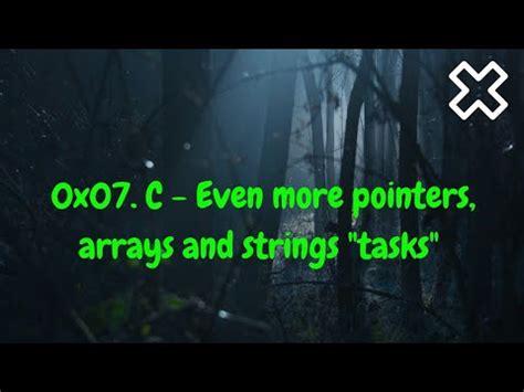 X C Even More Pointers Arrays And Strings Alx Tasks Youtube