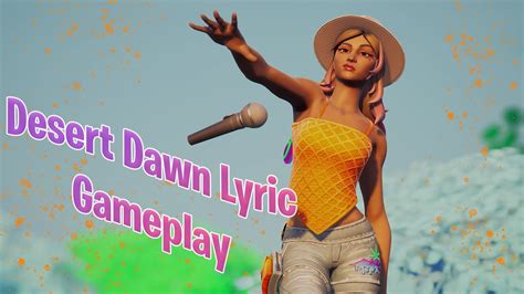 Fortnite Desert Dawn Lyric Gameplay Youtube