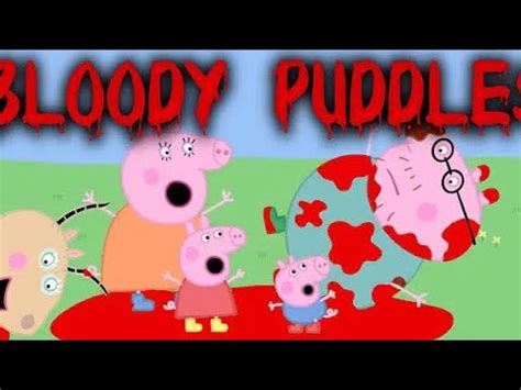 Peppa Pig Bloody Puddles YouTube