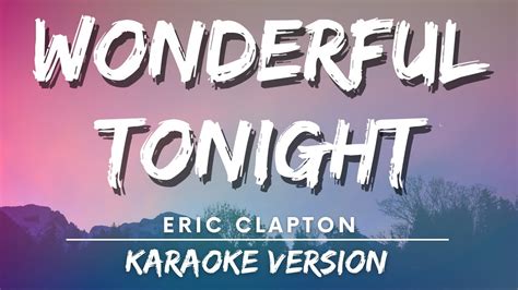 Eric Clapton Wonderful Tonight Karaoke Version Karaoke Youtube