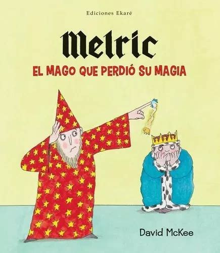 Melric El Mago Que Perdi Su Magia De David Mckee Editorial