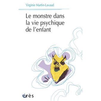 Le Monstre Dans La Vie Psychique De L Enfant Broch Virginie Martin