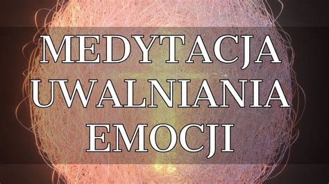 Medytacja Uwolnij się od Negatywnych Emocji YouTube