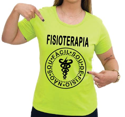 Camiseta De Fisioterapia N O Sou F Cil Sou De Fisio Elo