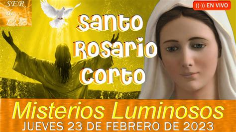 Santo Rosario Corto De Hoy Jueves 23 De Febrero De 2023💝 Misterios